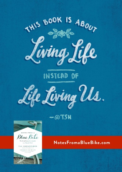 Living life instead of life living us.