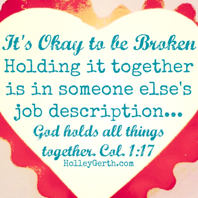 Okay to Be Broken by HolleyGerth.com